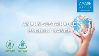 AMANN sustainable product range