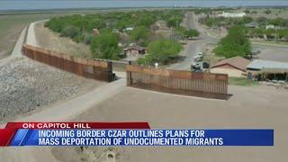 Incoming border Czar outlines plans for mass deportation of undocumented migrants