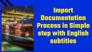 Import Documentation Process in Simple step with English subtitles || learn import in simple step