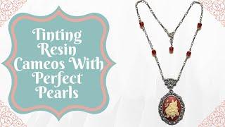 Tinting Resin Cameos With Perfect Pearls | B'Sue Boutiques