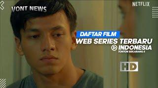 DAFTAR FILM WEB SERIES TERBARU 2023 | REKOMENDASI FILM TERBARU INDONESIA