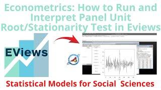 Econometrics: How to Run and Interpret Panel Unit Root/Stationarity Test in Eviews