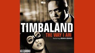 Timbaland, Ariana Grande - The Way I Are ("The Way I Ari")