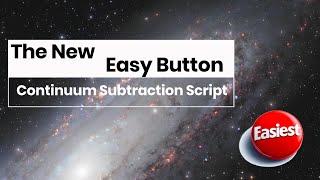 Continuum Subtraction Now Fully Automated!  My New Script is the Easiest Button of All!