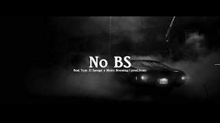 [FREE[ Beat type 21 Savage x Metro Booming ''No BS'' | prod.Svnto