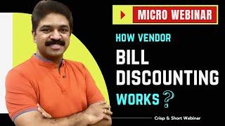 Micro Webinar | How Vendor Bill Discounting works?