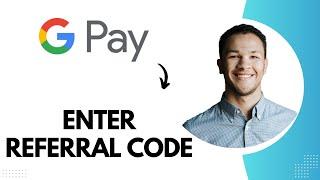 How to Enter Referral Code in Google Pay (Best Method)