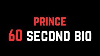 Prince: 60 Second Bio