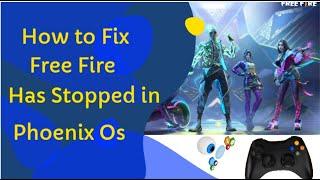 How to Fix Free Fire has Stopped in Phoenix OS 100% Fixed