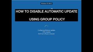 Windows 10 Pro : Disable Automatic Update Using Group Policy