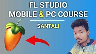 Fl Studio Mobile & Pc Course In Santali | Santali Dj Song Kaise Banaye