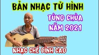 Tùng Chùa hát live bản án tử hình, đỉnh cao nhạc chế tê tái lòng người, Mới nhất 2021