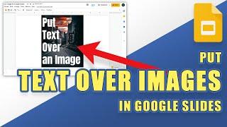 [TUTORIAL] How to Put TEXT Over an IMAGE in Google SLIDES (easily!)