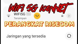 AKTIFKAN WIFI ICONNET 5G PADA PERANGKAT RISECOM