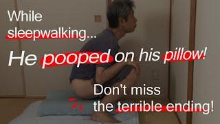 Poop on the pillow ~ while sleepwalking ~