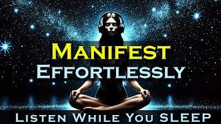 You're Trying TOO Hard! MANIFEST ANYTHING ~ The EASY way to Manifest Sleep Meditation