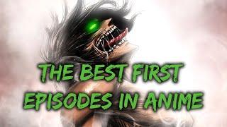 The Best First Episodes in Anime