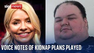 Listen: Voice notes of security guard's 'plans to kidnap Holly Willoughby'