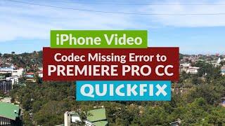 iPhone Video Codec Missing SOLVED in Premiere Pro CC