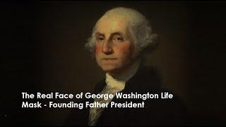 The Real Face of George Washington Life Mask - Founding Father President