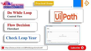 Do While and Flow decision Activity||Check is it leap year or not || Uipath ||  UIPATH Tutorial - 9