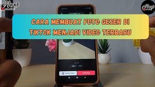 Cara Membuat Foto Geser Di Tiktok Menjadi Video Terbaru