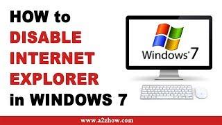 How to Disable Internet Explorer in Windows 7