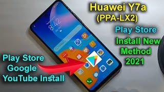 Huawei Y7a Play Store/Google/YouTube Install New Method 2021 Latest Security Android 10Q 2021