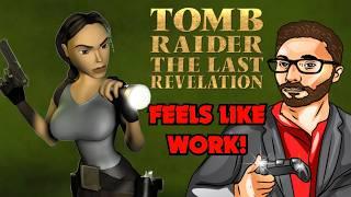 TOMB RAIDER: THE LAST REVELATION Feels Like WORK! (Review)