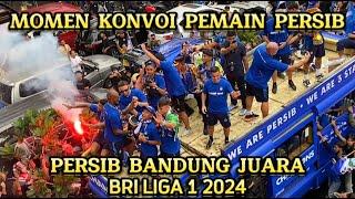 MOMEN BERSEJARAH PEMAIN PERSIB KONVOI BERSAMA BOBOTOH USAI RAIH JUARA BRI LIGA 1 2024