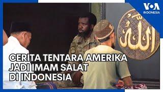 Cerita Tentara Amerika Jadi Imam Salat di Indonesia