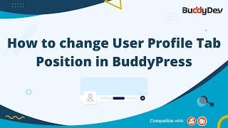 How to change User Profile Tab Position in BuddyPress