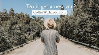 I returned to the place where I fall in love with VANLIFE (do I get a new van?)|CoffeeWithTobi Ep. 3