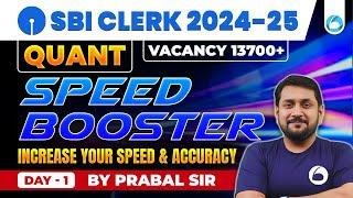 SBI Clerk Quant Speed Booster 2024 | Increase Your Speed and Accuracy | Day 1 | By Prabal Sir