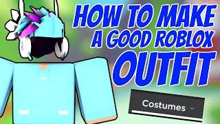 How To Make a GOOD Roblox Outfit