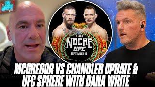 Dana White Breaks News About UFC At The Sphere, Update On McGregor vs Chandler | Pat McAfee Reacts
