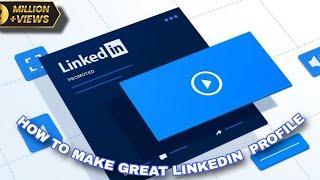 How to make great  Linkedin  profile  tips and examples  2.0