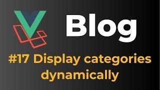 Laravel 9 & Vue 3 Blog with Sanctum authentication #17 Display categories dynamically