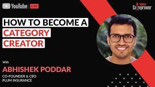 Becoming a Category Creator ft. Plum Insurance Cofounder and CEO, Abhishek Poddar | 100x Masterclass