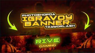 PHOTOSHOPDA IGRAVOY BANNER TAYYORLASH