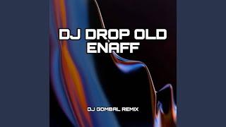 DJ DROP OLD ENAFF