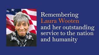 Remembering Laura Wooten and honoring her outstanding service to the nation and to humanity