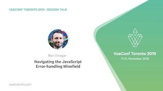 Navigating the JavaScript Error handling Minefield by Ben Vinegar