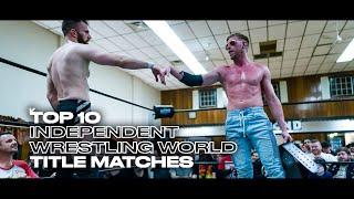 Top 10 IWTV Independent Wrestling World Championship Matches