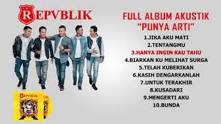 Repvblik - Full Album Punya Arti Acoustic (Official Audio)