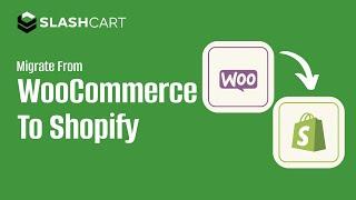 Seamless WooCommerce to Shopify Migration with SlashCart | Protect Your SEO