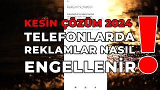 KESİN ÇÖZÜM 2024! Telefonlarda reklam engellemek hiç bu kadar kolay olmamıştı! #reklamengelleme