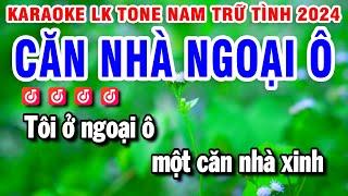 Karaoke Liên Khúc Nhạc Sống Trữ Tình Tone Nam | Căn Nhà Ngoại Ô