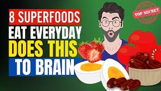 8 Super Foods That Nourish The Brain (What Happen If You Eat Daily)