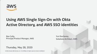 Using AWS SSO with Okta, Active Directory, and AWS SSO Identities - AWS Online Tech Talks